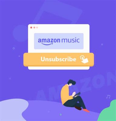 how to cancel my subscription for amazon music - why do people sometimes feel overwhelmed by the choices available?